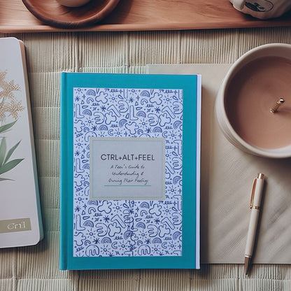 CTRL+ALT+FEEL: A Teen's Guide to Understanding & Owning Their Feelings