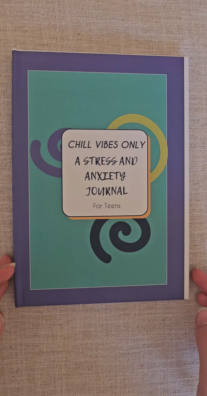 Chill Vibes Only: A Stress and Anxiety Journal for Teens